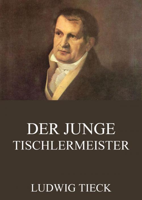 Cover of the book Der junge Tischlermeister by Ludwig Tieck, Jazzybee Verlag