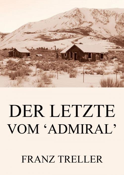 Cover of the book Der Letzte vom 'Admiral' by Franz Treller, Jazzybee Verlag