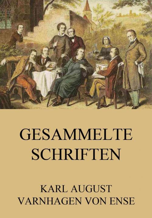 Cover of the book Gesammelte Schriften by Karl August Varnhagen von Ense, Jazzybee Verlag