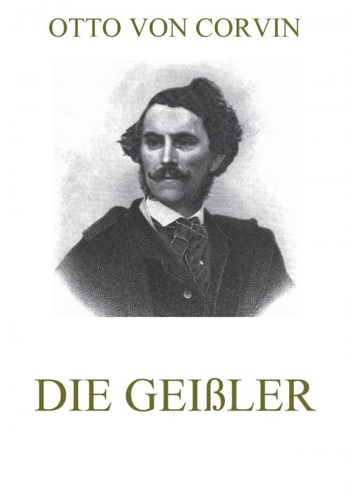 Cover of the book Die Geißler by Otto von Corvin, Jazzybee Verlag