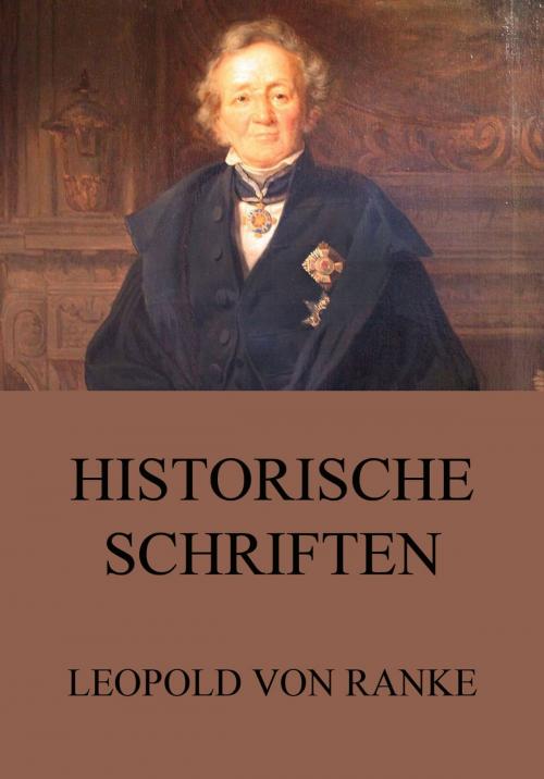 Cover of the book Historische Schriften by Leopold von Ranke, Jazzybee Verlag