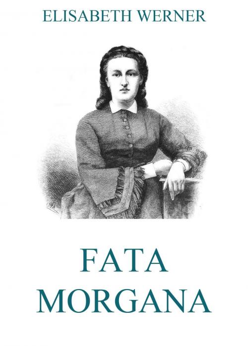 Cover of the book Fata Morgana by Elisabeth Werner, Jazzybee Verlag