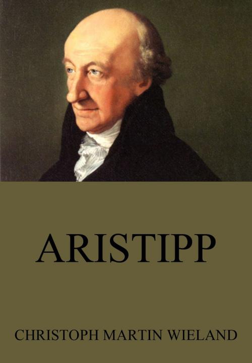Cover of the book Aristipp by Christoph Martin Wieland, Jazzybee Verlag