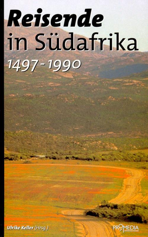 Cover of the book Reisende in Südafrika (1497-1990) by Nelson Mandela, Vasco da Gama, David Livingstone, Mahatma Gandhi, Winston Churchill, Promedia Verlag