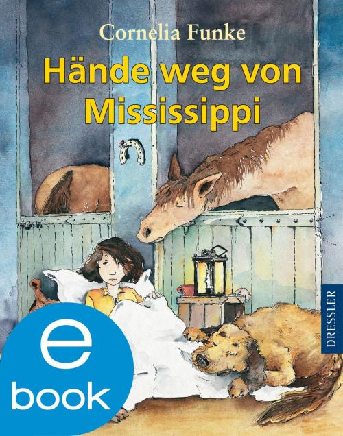 Cover of the book Hände weg von Mississippi by Cornelia Funke, Dressler Verlag