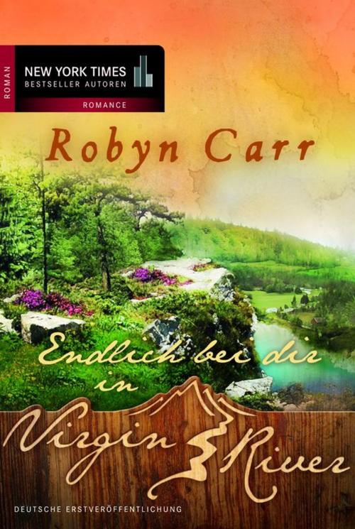 Cover of the book Endlich bei dir in Virgin River by Robyn Carr, MIRA Taschenbuch