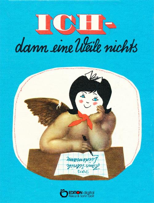 Cover of the book ICH - dann eine Weile nichts by Hans-Ulrich Lüdemann, EDITION digital