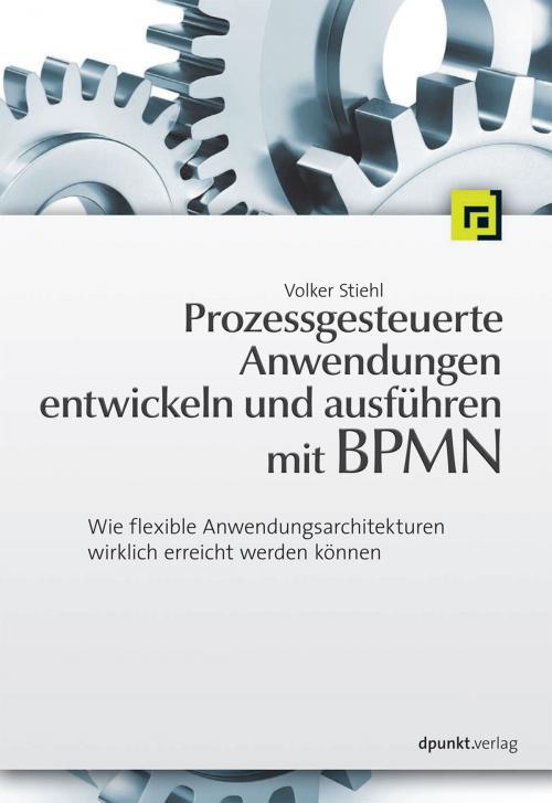 Cover of the book Prozessgesteuerte Anwendungen entwickeln und ausführen mit BPMN by Volker Stiehl, dpunkt.verlag
