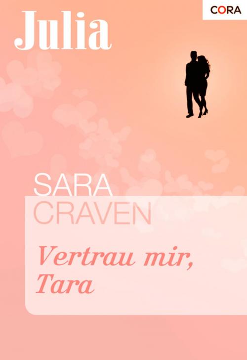 Cover of the book Vertrau mir, Tara by Sara Craven, CORA Verlag