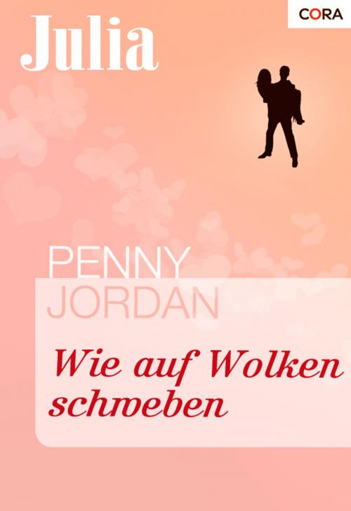 Cover of the book Wie auf Wolken schweben by Penny Jordan, CORA Verlag