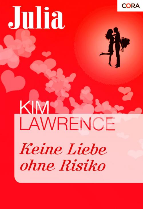 Cover of the book Keine Liebe ohne Risiko by Kim Lawrence, CORA Verlag