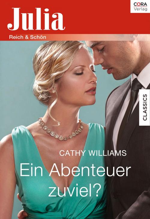 Cover of the book Ein Abenteuer zuviel? by Cathy Williams, CORA Verlag