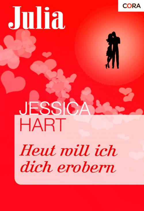 Cover of the book Heut will ich dich erobern by Jessica Hart, CORA Verlag