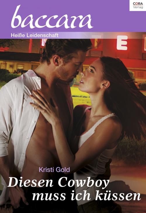 Cover of the book Diesen Cowboy muss ich küssen by Kristi Gold, CORA Verlag