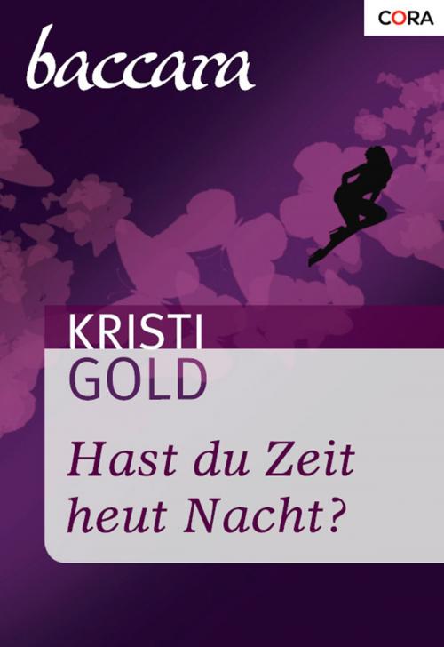 Cover of the book Hast du Zeit heut Nacht? by Kristi Gold, CORA Verlag