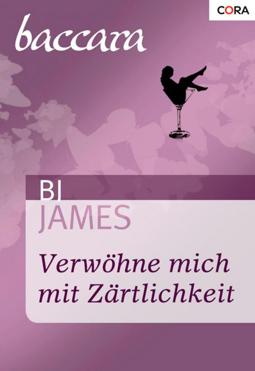 Cover of the book Verwöhne mich mit Zärtlichkeit by BJ James, CORA Verlag