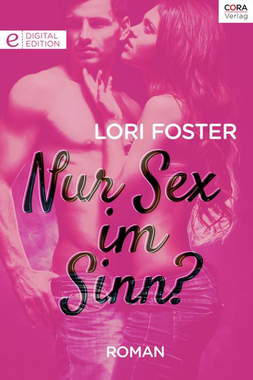 Cover of the book Nur Sex im Sinn? by Lori Foster, CORA Verlag