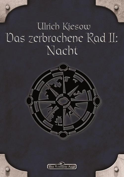 Cover of the book DSA 57: Das zerbrochene Rad 2 - Nacht by Ulrich Kiesow, Ulisses Spiele