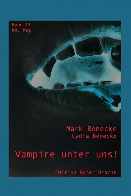 Cover of the book Vampire unter uns! by Lydia Benecke, Mark Benecke, Edition Roter Drache