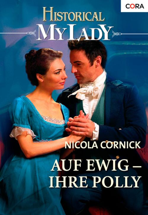 Cover of the book Auf ewig - Ihre Polly by Nicola Cornick, CORA Verlag