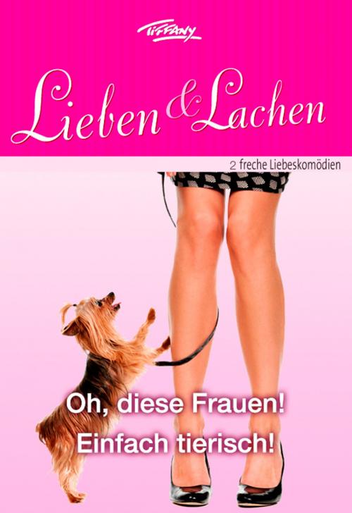 Cover of the book Tiffany Lieben & Lachen Band 0003 by Cheryl Anne Porter, Colleen Collins, CORA Verlag