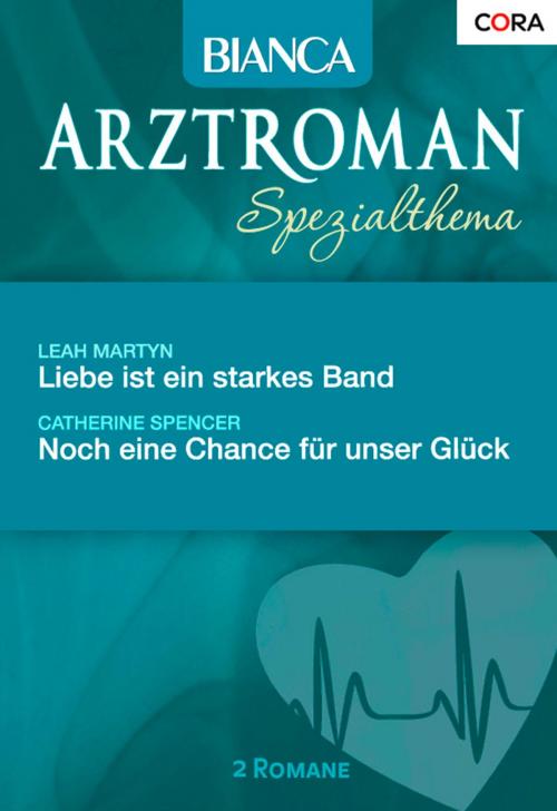 Cover of the book Bianca Arztroman Band 0026 by Catherine Spencer, Leah Martyn, CORA Verlag
