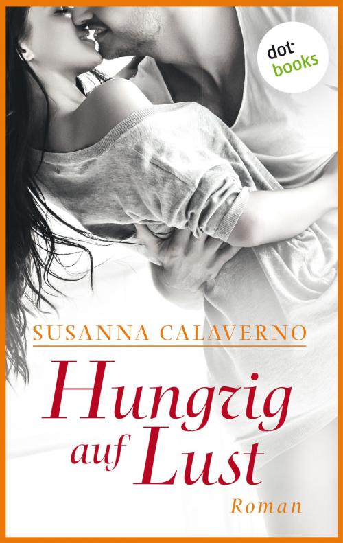 Cover of the book Hungrig auf Lust by Susanna Calaverno, dotbooks GmbH