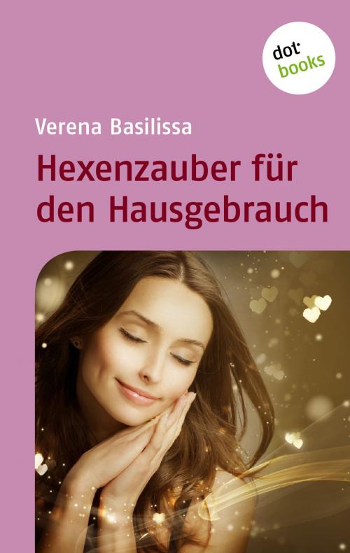 Cover of the book Hexenzauber für den Hausgebrauch by Verena Basilissa, dotbooks GmbH