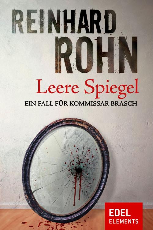 Cover of the book Leere Spiegel by Reinhard Rohn, Edel Elements