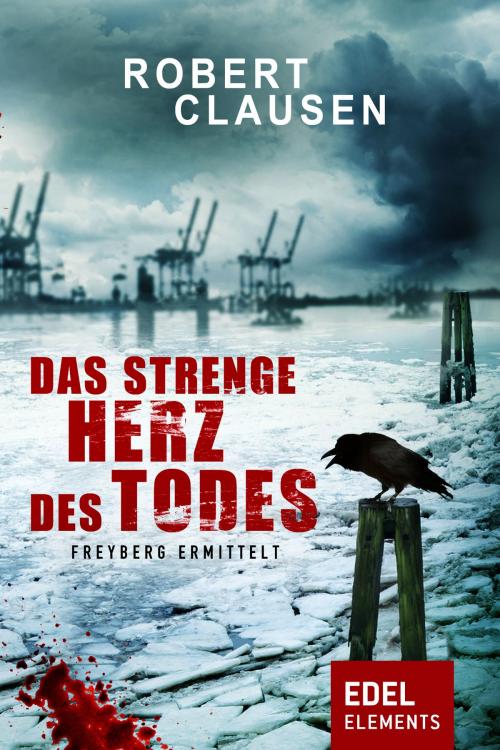 Cover of the book Das strenge Herz des Todes by Robert Clausen, Edel Elements