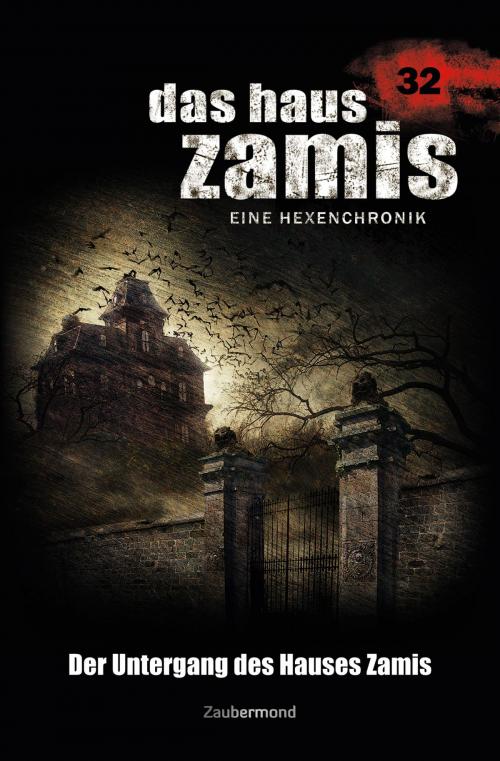 Cover of the book Das Haus Zamis 32 - Der Untergang des Hauses Zamis by Logan Dee, Catalina Corvo, Zaubermond Verlag