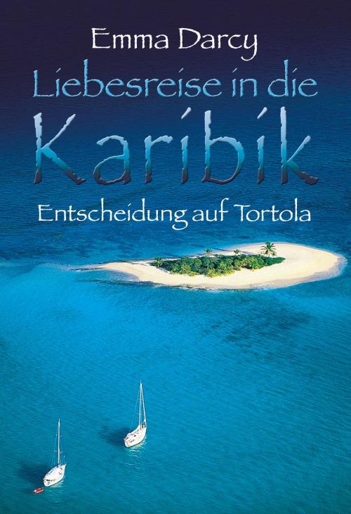 Cover of the book Entscheidung auf Tortola by Emma Darcy, MIRA Taschenbuch