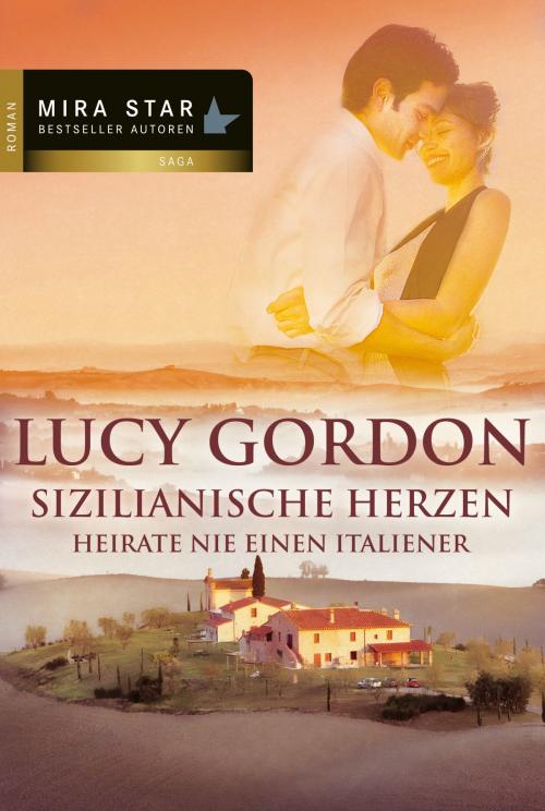 Cover of the book Heirate nie einen Italiener by Lucy Gordon, MIRA Taschenbuch