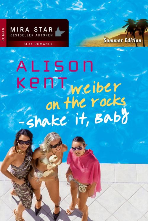 Cover of the book Shake it, Baby by Alison Kent, MIRA Taschenbuch