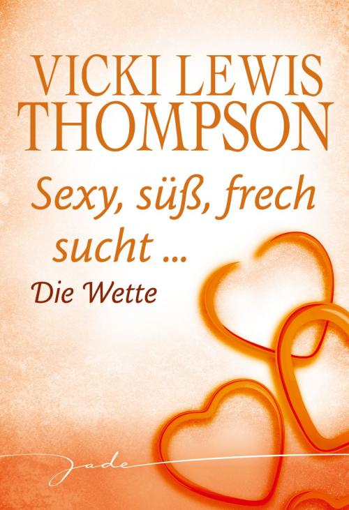 Cover of the book Die Wette by Vicki Lewis Thompson, MIRA Taschenbuch