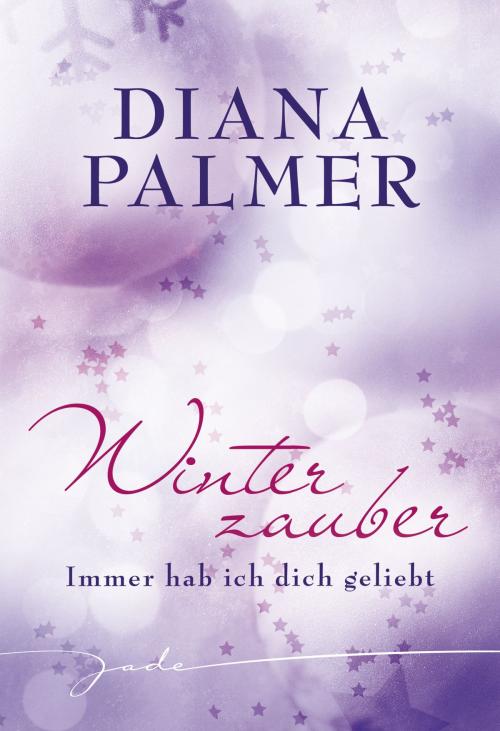 Cover of the book Immer hab ich dich geliebt by Diana Palmer, MIRA Taschenbuch
