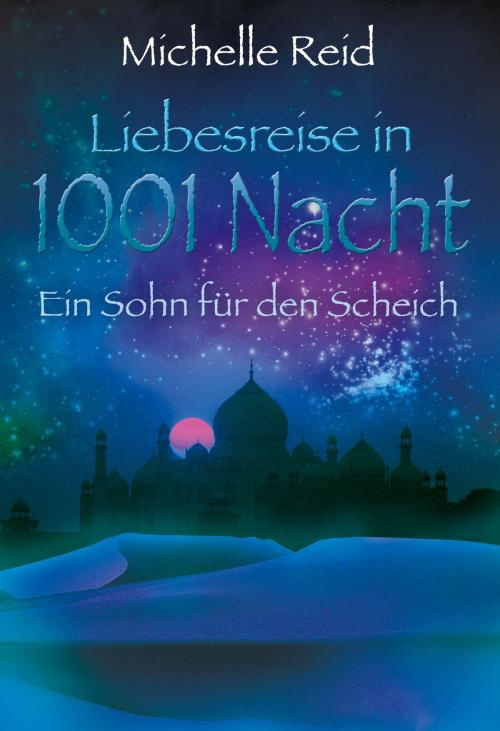 Cover of the book Ein Sohn für den Scheich by Michelle Reid, MIRA Taschenbuch