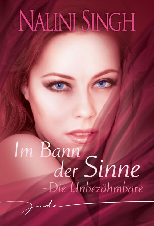 Cover of the book Die Unbezähmbare by Nalini Singh, MIRA Taschenbuch