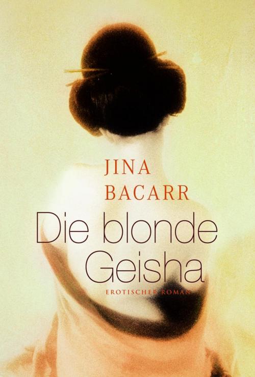Cover of the book Die blonde Geisha by Jina Bacarr, MIRA Taschenbuch