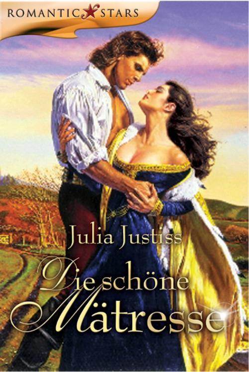 Cover of the book Die schöne Mätresse by Julia Justiss, MIRA Taschenbuch