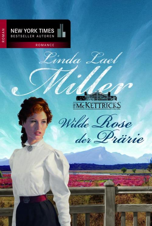 Cover of the book Wilde Rose der Prärie by Linda Lael Miller, MIRA Taschenbuch