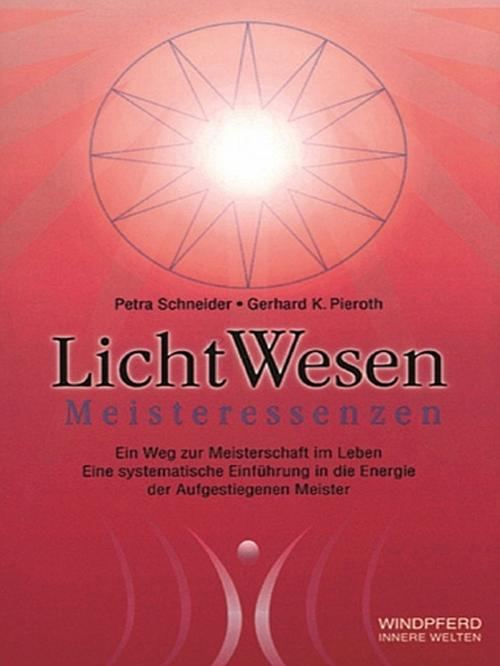Cover of the book LichtWesen Meisteressenzen by Petra Schneider, XinXii-GD Publishing