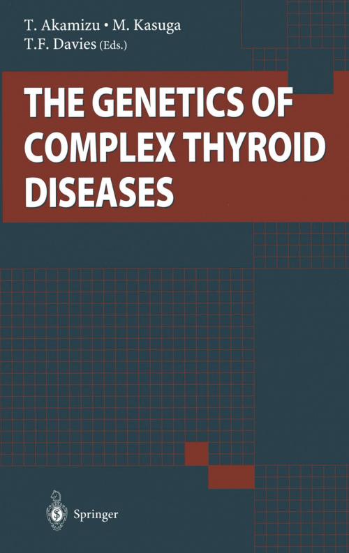 Cover of the book The Genetics of Complex Thyroid Diseases by , Springer Japan
