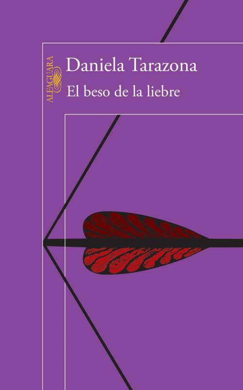 Cover of the book El beso de la liebre by Daniela Tarazona, Penguin Random House Grupo Editorial México