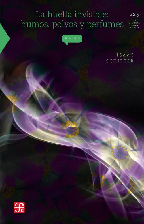 Cover of the book La huella invisible by Isaac Schifter, Fondo de Cultura Económica