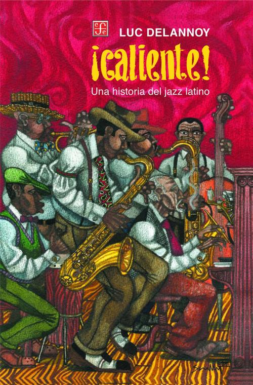 Cover of the book ¡Caliente! by Luc Delannoy, Fondo de Cultura Económica