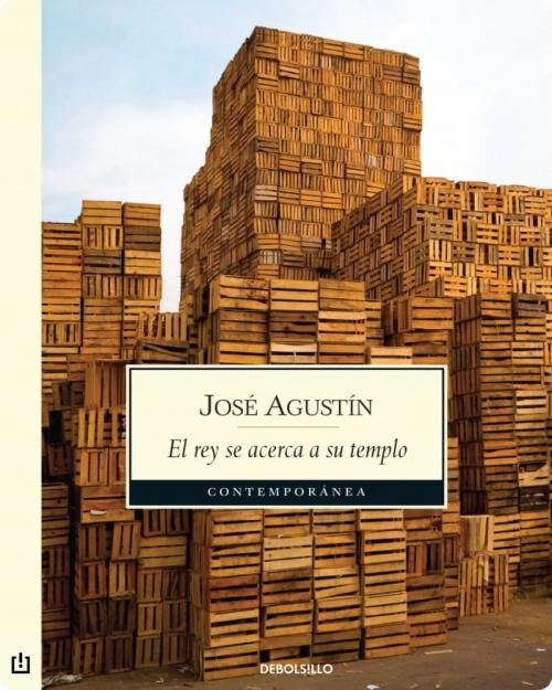 Cover of the book El rey se acerca a su templo by José Agustín, Penguin Random House Grupo Editorial México