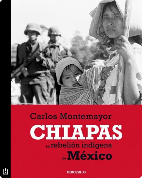 Cover of the book Chiapas by Carlos Montemayor, Penguin Random House Grupo Editorial México