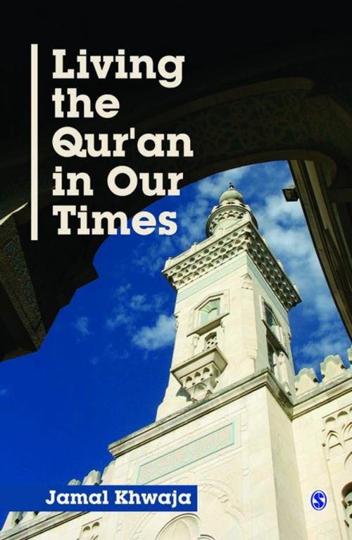 Cover of the book Living the Qur'an in Our Times by Jamal Khwaja, SAGE Publications