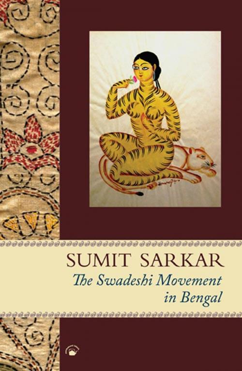 Cover of the book The Swadeshi Movement in Bengal 1903-1908 by Sumit Sarkar, Permanent Black